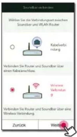 Soundbar verbinder Wählen Sie die Verbindungart zwischen Soundbar und WLAN Router Kabelverbi indung Verbinden Sie Router und Soundbar über einen Kabeinschluss. Wireless Verbindung 9 Verbinden Sie Router und Soundbar über eine Wireless-Verbindung Zurück Weiter