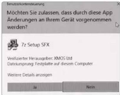 Benutzerkontensteuerung Möchten Sie zulassen, dass durch diese App Änderungen an Ihrem Gerät vorgenommen werden? 7z Setup SFX Verifizierter Herausgeber: XMOS Ltd Dateiursprung: Festplatte auf diesem Computer Weitere Details anzeigen Ja Nein