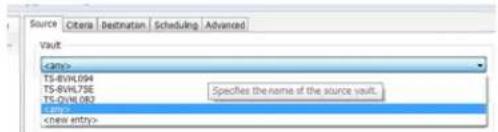 Source Criteria Destination Scheduling Advanced Vault TS-BVHL094 TS-BVHL75E TS-OVL1082 Specifies the name of the source vault.