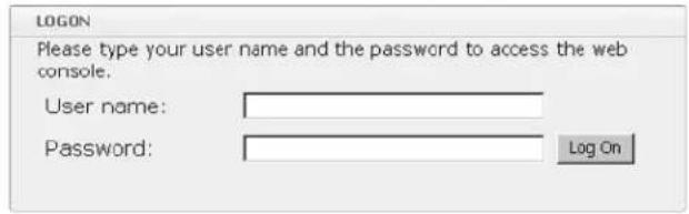 LOGON Please type your user name and the password to access the web console. User name: Password: Log On