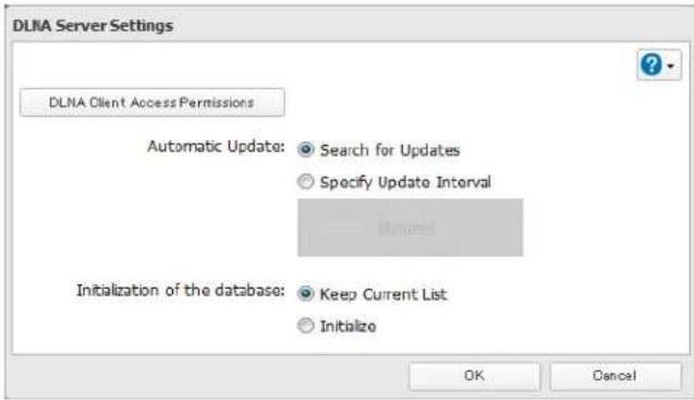 DLNA Server Settings DLNA Client Access Permissions Automatic Update: ● Search for Updates ○ Specify Update Interval Initialization of the database: ● Keep Current List ○ Initialize OK Cancel