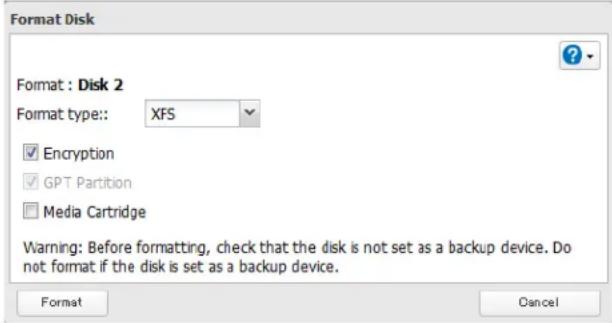 Format Disk Format : Disk 2 Format type:: XFS ✓ Encryption ✓ GPT Partition □ Media Cartridge Warning: Before formatting, check that the disk is not set as a backup device. Do not format if the disk is set as a backup device. Format Cancel