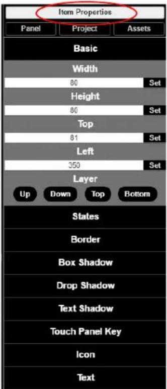 Item Properties Panel Project Assets Basic Width 80 Set Height 80 Set Top 81 Set Left 350 Set Layer Up Down Top Bottom States Border Box Shadow Drop Shadow Text Shadow Touch Panel Key Icon Text