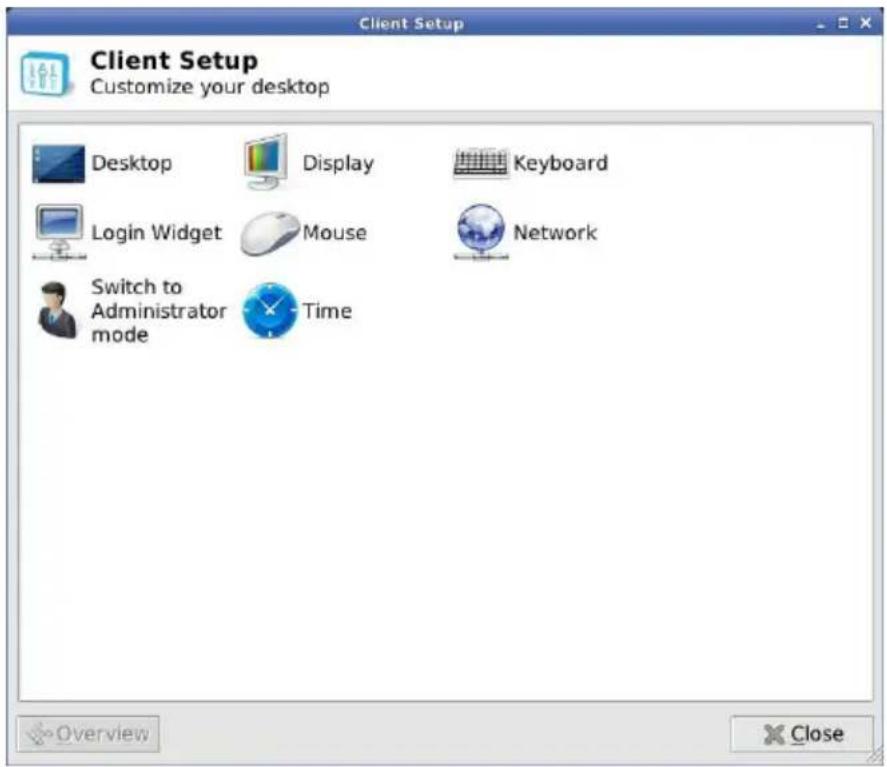 Client Setup Customize your desktop Desktop Display Keyboard Login Widget Mouse Network Switch to Administrator mode Time Overview Close