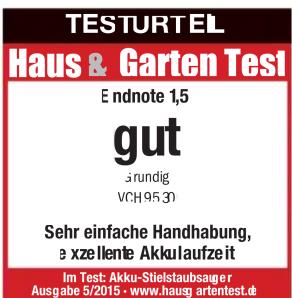 TESTURTEL Haus & Garten Test Endnote 1,5 gut Jrundig VCH 9530 Sehr einfache Handhabung, a xzellente Akkulaufzeit Im Test: Akku-Stielstaubsager Ausgabe 5/2015 • www.hausg.artest.de