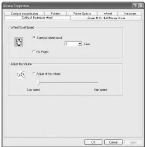 Mouse Properties Config of mouse button Pointless Pointes Options Wheel Hardware Config of the mouse wheel About MTS 1610 Mouse Driver Wheel Scroll Speed Speed of wheel scroll Lines For Pages Adjust the volume Adjust the volume Low speed High speed OK Cancel Apply