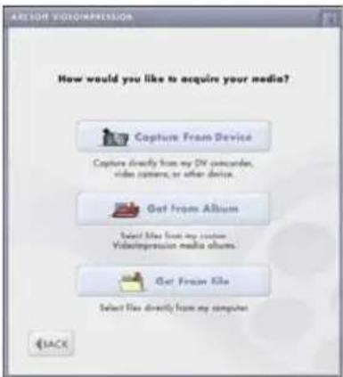 How would you like to acquire your media? Capture From Device Capture directly from my DV cameras, video camera, or other devices. Get from Album Select file from my custom Vide impression media albums. Get Frozen File Select file directly from my computer