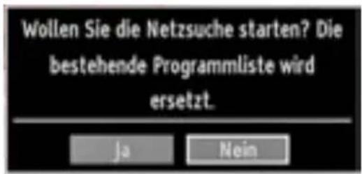 Wollen Sie die Netzsuche starten? Die bestehende Programmliste wird ersetzt. Ja Noin