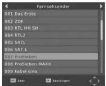 Fernsehsender 001 Das Erste 002 ZDF 003 RTL HH SH 004 RTL2 005 SRTL 006 SAT.1 007 ProSieben 008 ProSieben MAXX 009 kabel eins