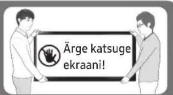 Ärge katsuge ekraani!