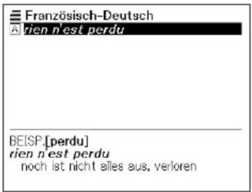 Französisch-Deutsch A rien n'est perdu BEISP.[perdu] rien n'est perdu noch ist nicht alles aus, verloren