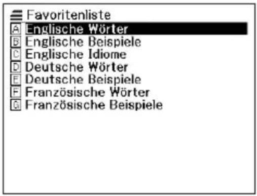 Favoritenliste A Englische Wörter B Englische Beispiele C Englische Idiome D Deutsche Wörter E Deutsche Beispiele F Französische Wörter G Französische Beispiele