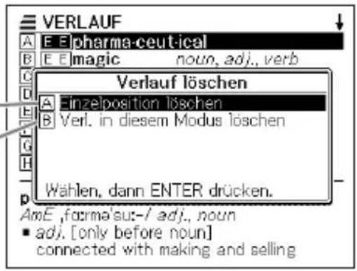 VERLAUF A E E pharma-ceut-ical B E E magic noun, adj., verb C D E F G H I J K L M N O P Verlauf löschen A Einzelposition löschen B Verl. in diesem Modus löschen Wahlen, dann ENTER drücken. AmE ,forma'su:-/ adj., noun • adj. [only before noun] connected with making and selling