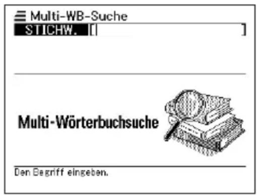 Multi-WB-Suche STICHW. Multi-Wörterbuchsuche Den Begriff eingeben.