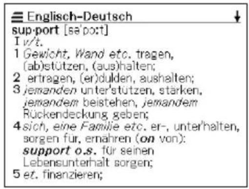 Englisch-Deutsch support [sa'pɔ:t] I v/t. 1 Gewicht, Wand etc. tragen, (ab)stützen, (aus)halten; 2 ertragen, (er)dulden, aushalten; 3 jemanden unter'stützen, stärken, jemandem beistehen, jemandem Rückendeckung geben; 4 sich, eine Familie etc. er-, unter'halten, sorgen für, ernähren (on von): support o.s. für seinen Lebensunterhalt sorgen; 5 et. finanzieren;