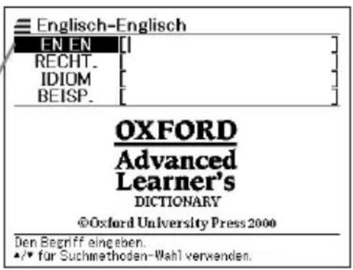 Englisch-Englisch EN EN [ ] RECHT. [ ] IDIOM [ ] BEISP. [ ] OXFORD Advanced Learner's DICTIONARY ©Oxford University Press 2000 Den Begriff eingeben. •/• für Suchmethoden-Wahl verwenden.