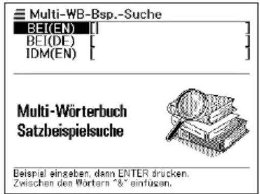Multi-WB-Bsp.-Suche BEI(EN) [ ] BEI(DE) [ ] IDM(EN) [ ] Multi-Wörterbuch Satzbeispielsuche Beispiel eingeben, dann ENTER drücken. Zwischen den Wörtern ^&* einfügen.