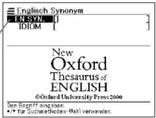 Englisch Synonym EN SYN. [ ] IDIOM [ ] New Oxford Thesaurus of ENGLISH ©Oxford University Press 2000 Den Begriff eingeben. •/• für Suchmethoden-Wahl verwenden.