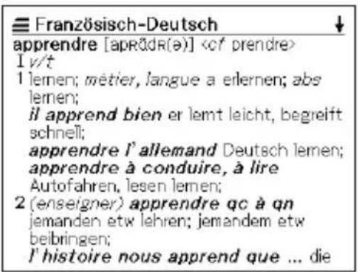 Französisch-Deutsch apprendre [apRödR(ə)] I v/t 1 lernen; métier, langue a erlernen; abs lemen; il apprend bien er lemt leicht, begreift schnell; apprendre l' allemand Deutsch lemen; apprendre à conduire, à lire Autofahren, lesen lemen; 2 (enseigner) apprendre qc à qn jemanden etw lehren; jemandem etw belbringen; l'histoire nous apprend que ... die