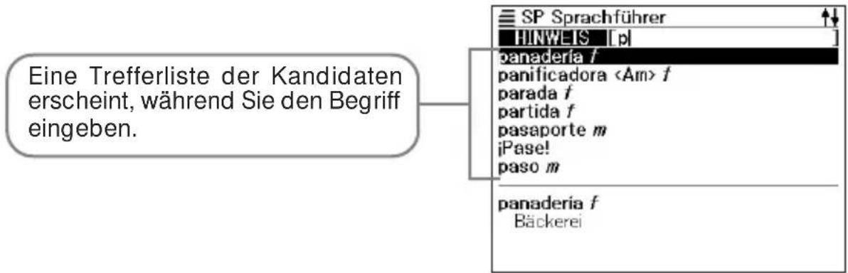 Eine Trefferliste der Kandidaten erscheint, während Sie den Begriff eingeben. SP Sprachführer HINWEIS [p] panadería f panificadora f parada f partida f pasaporte m ¡Pase! paso m panadería f Bäckerei