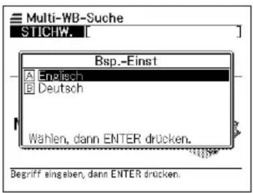 Multi-WB-Suche STICHW. Bsp.-Einst A Englisch B Deutsch Wählen, dann ENTER drücken. Begriff eingeben, dann ENTER drücken.