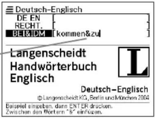 Deutsch-Englisch DE EN RECHT. BEI&IDM [kommen&zu] Langenscheidt Handwörterbuch Englisch Deutsch-Englisch © Langenscheidt KG, Berlin und München 2004 Beispiel eingeben, dann ENTER drücken. Zwischen den Wörtern ^ &" einfügen.