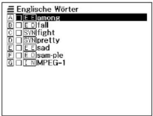 Englische Wörter A □ E E among B □ E D fall C □ SYN fight D □ SYN pretty E □ E E sad F □ E D sam-ple G □ [ N ]MPEG-1