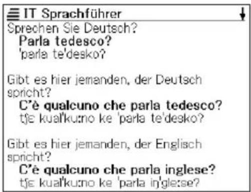 IT Sprachführer Sprechen Sie Deutsch? Parla tedesco? 'parla te'desko? Gibt es hier jemanden, der Deutsch spricht? C'è qualcuno che parla tedesco? tje kual'ku:no ke 'parla te'desko? Gibt es hier jemanden, der Englisch spricht? C'è qualcuno che parla inglese? tje kual'ku:no ke 'parla in'gle:se?