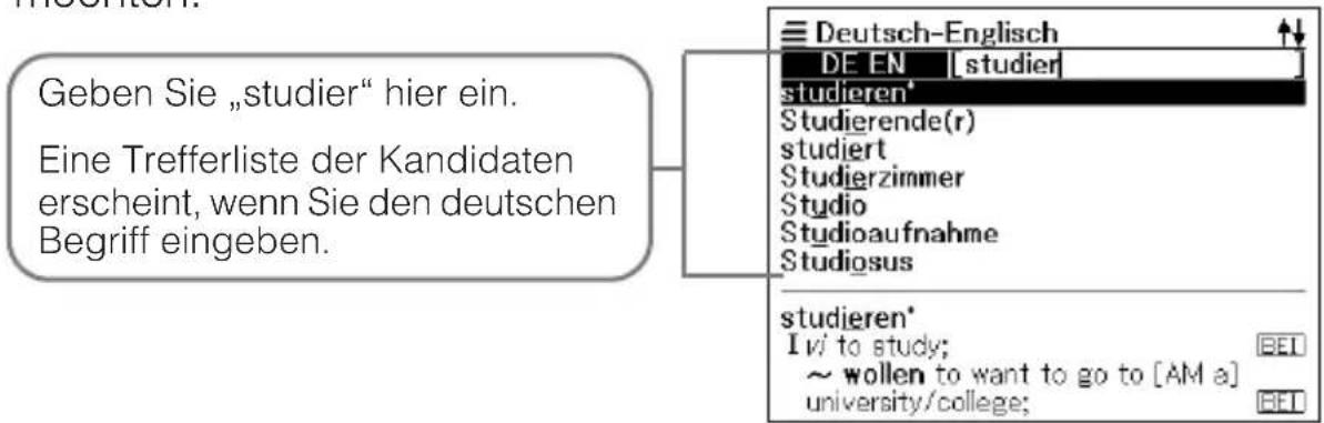 Geben Sie „studier“ hier ein. Eine Trefferliste der Kandidaten erscheint, wenn Sie den deutschen Begriff eingeben. Deutsch-Englisch DE EN [studier] studieren* Studierende(r) studiert Studierzimmer Studio Studioaufnahme Studiosus studieren* I w/ to study; ~ wollen to want to go to [AM a] university/college;