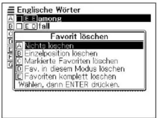 Englische Wörter A □ E □among B □ E □fall C D E F G Favorit löschen A Nichte loschen B Einzelposition löschen C Markierte Favoriten löschen D Fav. in diesem Modus löschen E Favoriten komplett loschen Wählen, dann ENTER drücken.