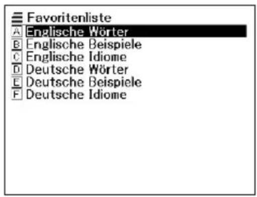 Favoritenliste A Englische Wörter B Englische Beispiele C Englische Idiome D Deutsche Wörter E Deutsche Beispiele F Deutsche Idiome