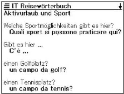 ≡ IT Reisewörterbuch Aktivurlaub und Sport Welche Sportmöglichkeiten gibt es hier? Quali sport si possono praticare qui? Gibt es hier ... C'è ... einen Golfplatz? un campo da golf? einen Tennisplatz? un campo da tennis?