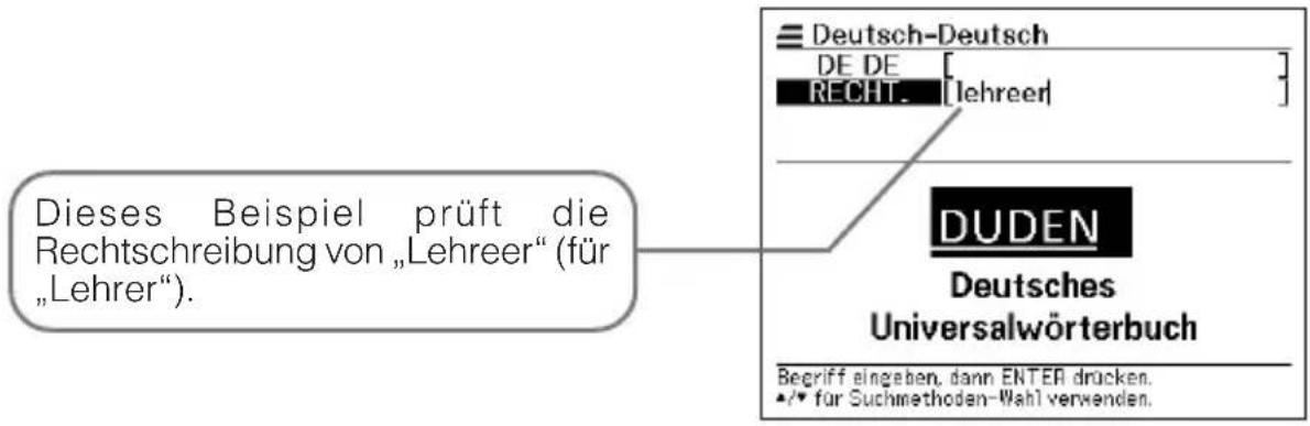 Deutsch-Deutsch DE DE RECHT. [lehreer] DUDEN Deutsches Universalwörterbuch Begriff eingeben, dann ENTER drücken. • für Suchmethoden-Wahl verwenden.