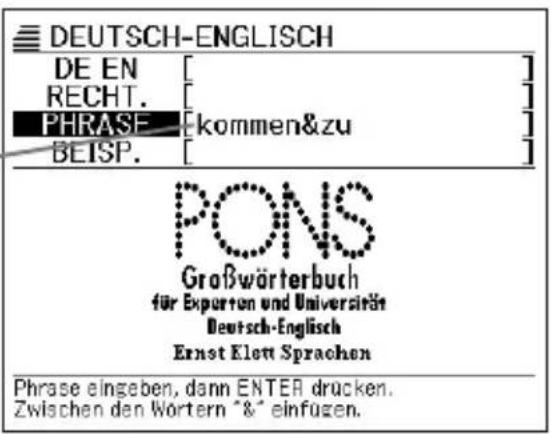 DEUTSCH-ENGLISCH DE EN [ ] RECHT. [ ] PHRASE [kommen&zu] ] BEISP. [ ] PONS Großwörterbuch für Exporten und Universität Deutsch-Englisch Ernst Klett Sprachen Phrase eingeben, dann ENTER drucken. Zwischen den Wörtern " & " einfügen.