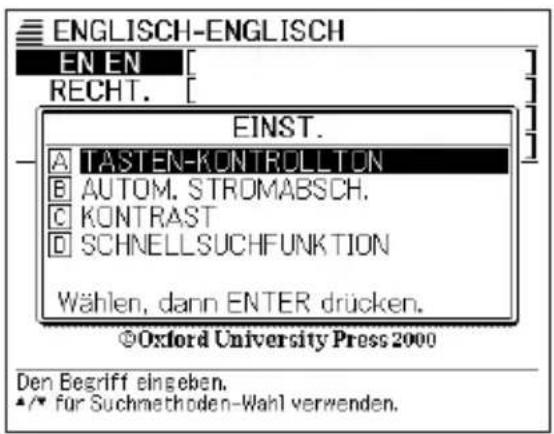 ENGLISH-ENGLISH EN EN [ ] RECHT. [ ] EINST. A TASTEN-KONTROLLTON B AUTOM. STROMABSCH. C KONTRAST D SCHNELLSUCHFUNKTION Wählen, dann ENTER drücken. ©Oxford University Press 2000 Den Begriff eingeben. •/• für Suchmethoden-Wahl verwenden.