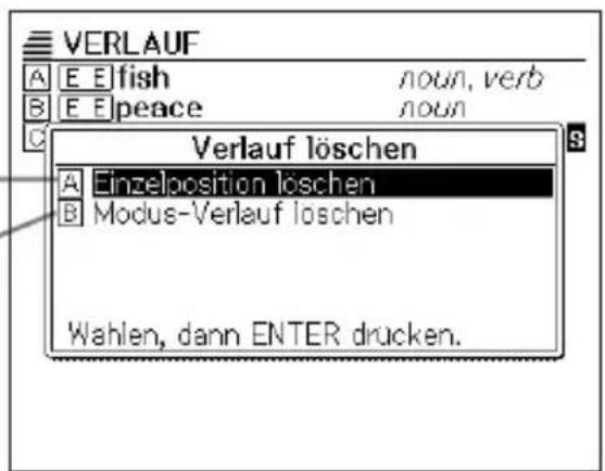 VERLAUF A E Fish noun, verb B E peace noun Verlauf löschen A Einzelposition löschen B Modus-Verlauf löschen Wahlen, dann ENTER drucken.