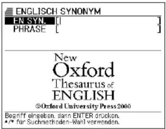 ENGLISH SYNONYM EN SYN. [ ] PHRASE [ ] New Oxford Thesaurus of ENGLISH ©Oxford University Press 2000 Begriff eingeben, dann ENTER drücken. •/• für Suchmethoden-Wahl verwenden.