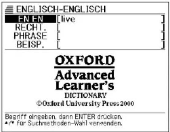 ENGLISH-ENGLISH EN EN [live] RECHT. [ ] PHRASE [ ] BEISP. [ ] OXFORD Advanced Learner's DICTIONARY ©Oxford University Press 2000 Begriff eingeben, dann ENTER drücken. ★/★ für Suchmethoden-Wahl verwenden.