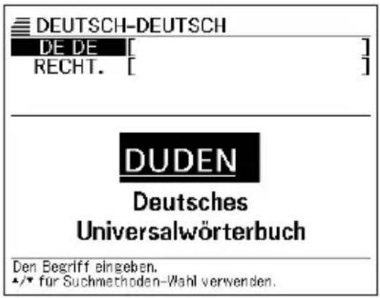 DEUTSCH-DEUTSCH DE DE [ ] RECHT. [ ] DUDEN Deutsches Universalwörterbuch Den Begriff eingeben. •/• für Suchmethoden-Wahl verwenden.