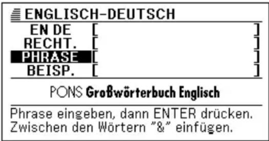 ENGLISH-DEUTSCH EN DE [ ] RECHT. [ ] PHRASE [ ] BEISP. [ ] PONS Großwörterbuch Englisch Phrase eingeben, dann ENTER drücken. Zwischen den Wörtern " & " einfügen.