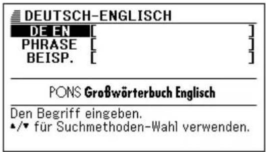 DEUTSCH-ENGLISH DE EN [ ] PHRASE [ ] BEISP. [ ] PONS Großwörterbuch Englisch Den Begriff eingeben. ▲/▼ für Suchmethoden-Wahl verwenden.
