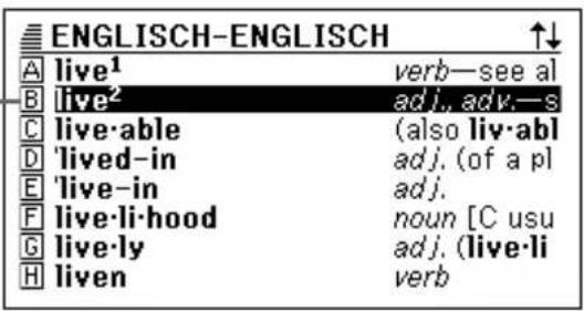 ENGLISH-ENGLISH ↑↓ A live¹ B live² C live·able D 'lived-in E 'live-in F live·li·hood G live·ly H liven verb—see al adj., adv.—s (also liv·abl adj. (of a pl adj. noun [C usu adj. (live·li verb