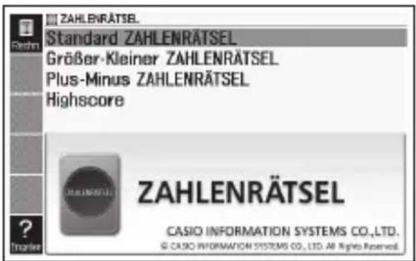 ZAHLENRÄTSEL Standard ZAHLENRÄTSEL Größer-Kleiner ZAHLENRÄTSEL Plus-Minus ZAHLENRÄTSEL Highscore ZAHLENRÄTSEL CASIO INFORMATION SYSTEMS CO.,LTD. © CASIO INFORMATION SYSTEMS CO.,LTD. All Rights Reserved.
