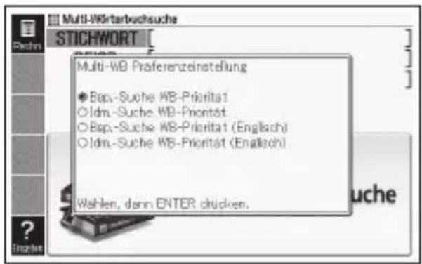 Multi-WB Wertebuchsuche STICHWORT Multi-WB Prafererzeinstellung ● Bep.-Suche WB-Priorität ○ Oldn.-Suche WB-Priorität ○ Bep.-Suche WB-Priorität (Englach) ○ Oldn.-Suche WB-Priorität (Englach) Wahlen, dann ENTER drücken.