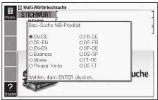 Multi-Wkterbuchsuche STICHWORT Bap.-Suche WB-Priorität EN-DE OFR-DE DE-EN ODE-FR EN-EN OPF-DE Business ODE-SP Idome OT-DE Phrasal Verbs ODE-IT Wahlen, dann ENTER drucken,