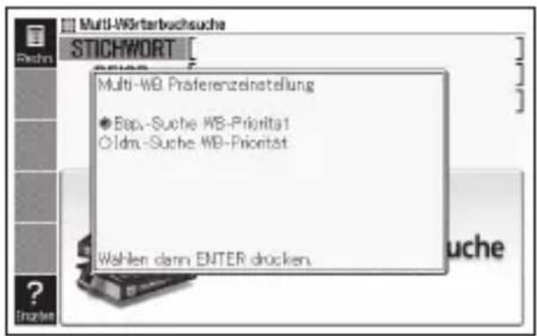 Multi-WB Rüterbuchsuche STICHWORT Multi-WB Präfererzeinstellung ● Bep.-Suche WB-Priorität Oldm.-Suche WB-Priorität Wahlen dann ENTER drücken