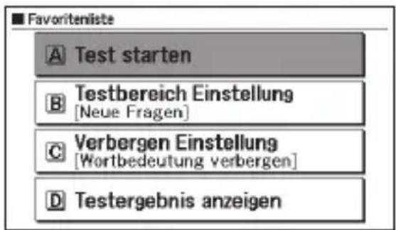 ■ Favoritenliste A Test starten B Testbereich Einstellung [Neue Fragen] C Verbergen Einstellung [Wortbedeutung verbergen] D Testergebnis anzeigen