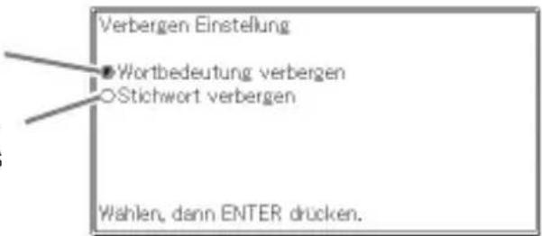 Verbergen Einstellung ● Wortbedeutung verbergen ○ Stichwort verbergen Wahlen, dann ENTER drucken.