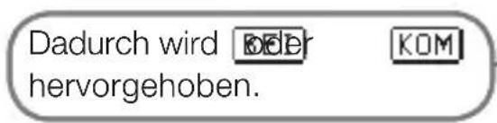 Dadurch wird oder KOM hervorgehoben.