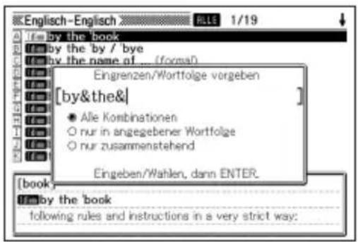English-English BLLE 1/19 by the book by the 'by / bye by the name of ... (formula) Eingrenzen/Wortfolge vorgeben [by&the&] ● Alle Kombinationen ○ nur in angegebener Wortfolge ○ nur zusammenstehend Eingeben/Wahlen, dann ENTER. [book] by the 'book following rules and instructions in a very strict way: